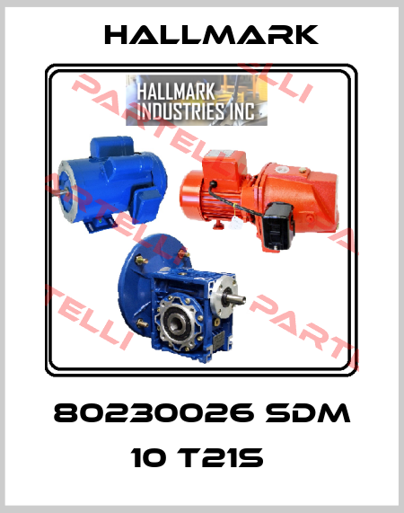 80230026 SDM 10 T21S  HALLMARK