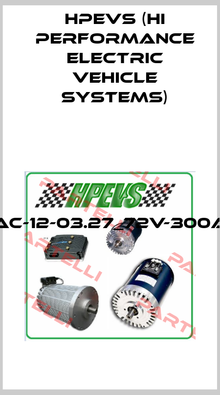 AC-12-03.27_72V-300A  HPEVS (Hi Performance Electric Vehicle Systems)