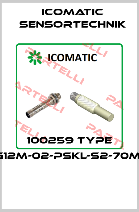 100259 Type I-G12M-02-PSKL-S2-70mm  ICOMATIC Sensortechnik