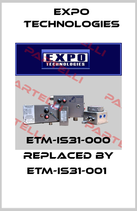 ETM-IS31-000 REPLACED BY ETM-IS31-001  EXPO TECHNOLOGIES INC.