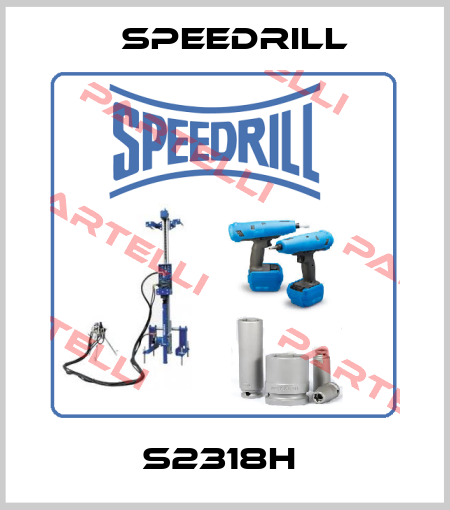 S2318H  Speedrill