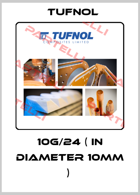 10G/24 ( in diameter 10mm )  Tufnol