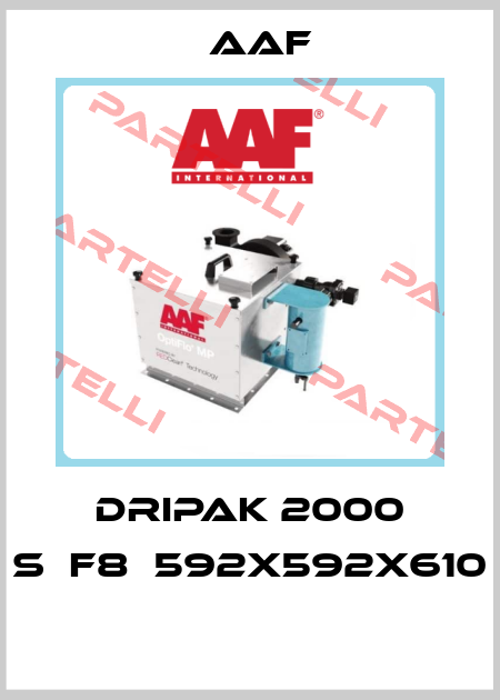 DRIPAK 2000 S	F8	592X592X610  AAF