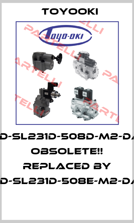 AD-SL231D-508D-M2-DA1 Obsolete!! Replaced by AD-SL231D-508E-M2-DA1  Toyooki