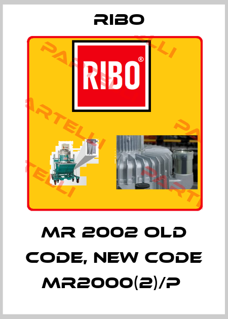 MR 2002 old code, new code MR2000(2)/P  Ribo