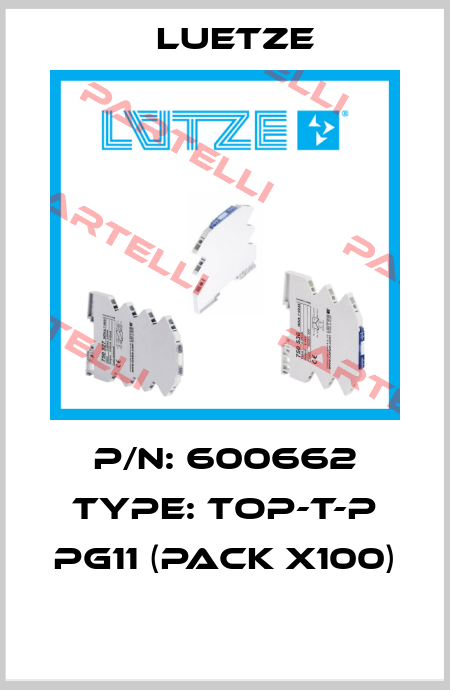 P/N: 600662 Type: TOP-T-P PG11 (pack x100)  Luetze
