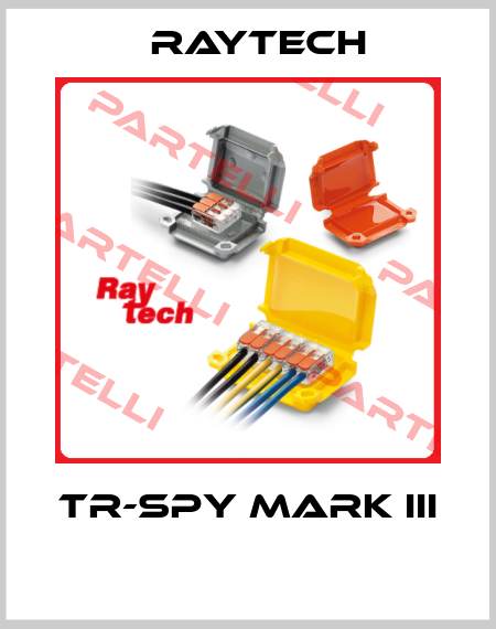 TR-SPY MARK III    Raytech