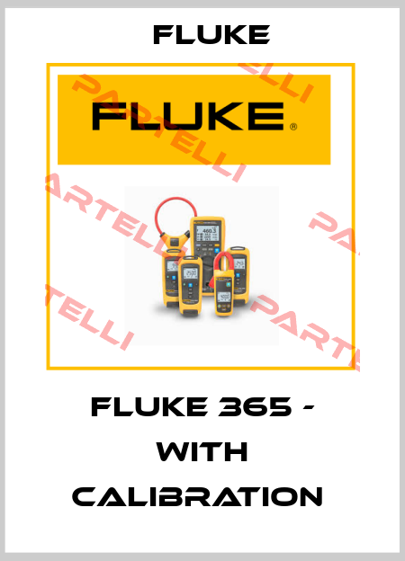 Fluke 365 - with calibration  Fluke