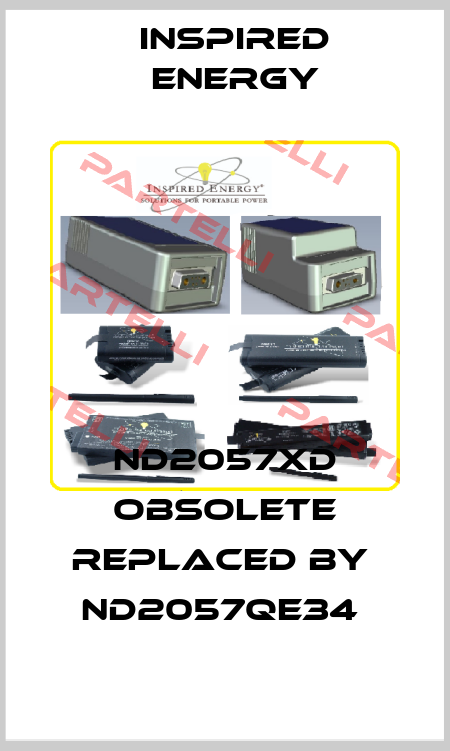 ND2057XD obsolete replaced by  ND2057QE34  Inspired Energy