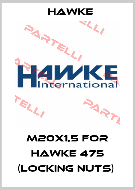M20X1,5 FOR HAWKE 475 (LOCKING NUTS)  Hawke