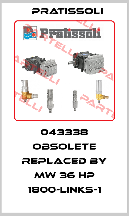 043338 obsolete replaced by MW 36 HP 1800-links-1 Pratissoli