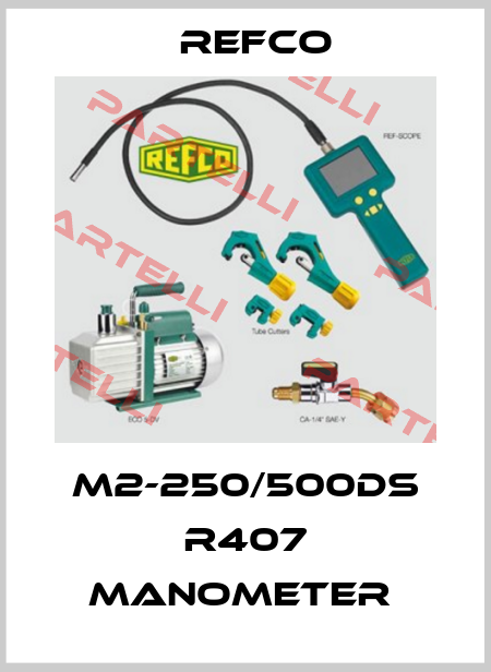 M2-250/500DS R407 MANOMETER  Refco
