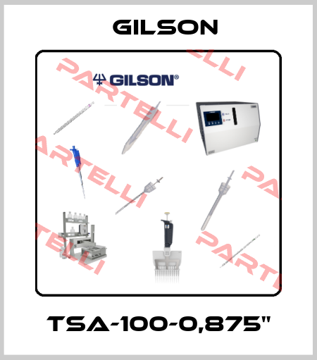 TSA-100-0,875" Gilson