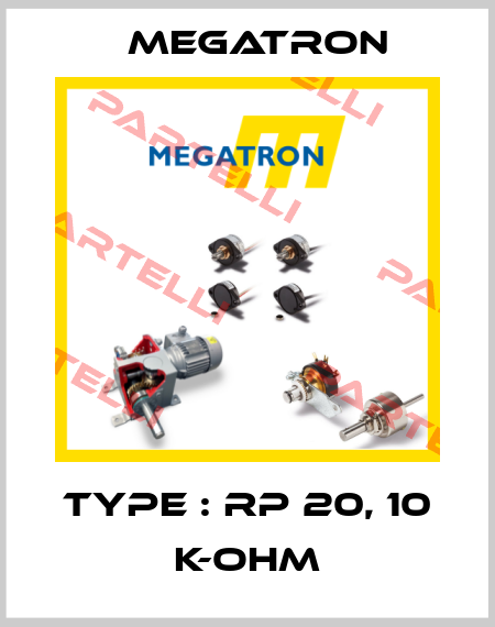 Type : RP 20, 10 K-Ohm Megatron