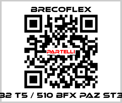 32 T5 / 510 BFX PAZ ST3 Brecoflex