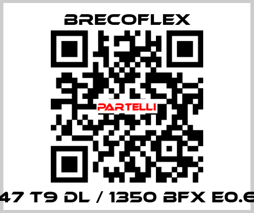 47 T9 DL / 1350 BFX E0.6 Brecoflex