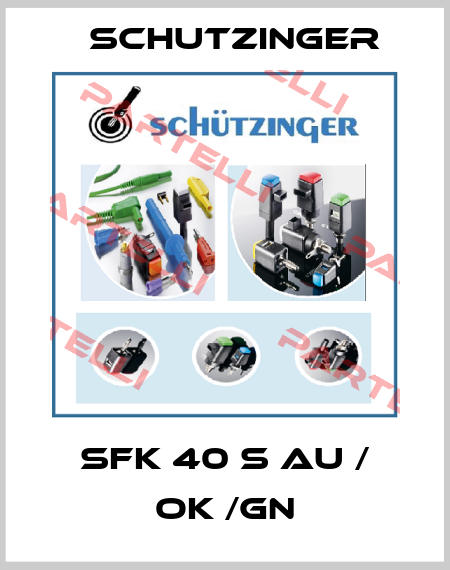 SFK 40 S AU / OK /GN Schutzinger
