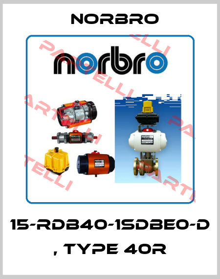15-RDB40-1SDBE0-D , type 40R Norbro