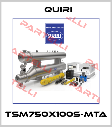 TSM750x100S-MTA Quiri