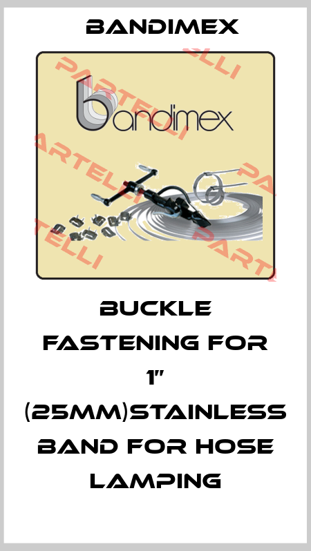 buckle fastening for 1’’ (25mm)stainless band for hose  lamping Bandimex