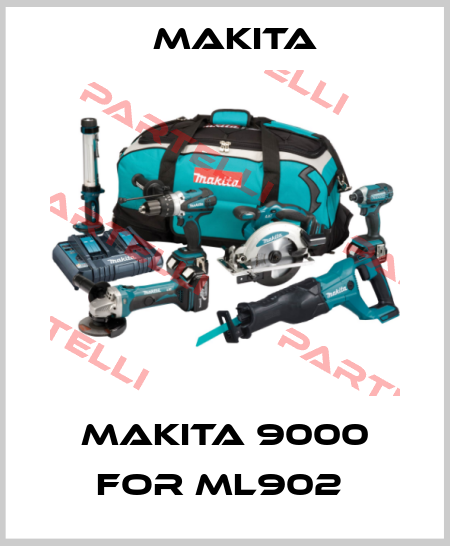 MAKITA 9000 FOR ML902  Makita