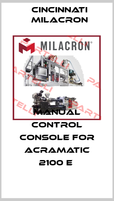 MANUAL CONTROL CONSOLE FOR ACRAMATIC 2100 E  Cincinnati Milacron