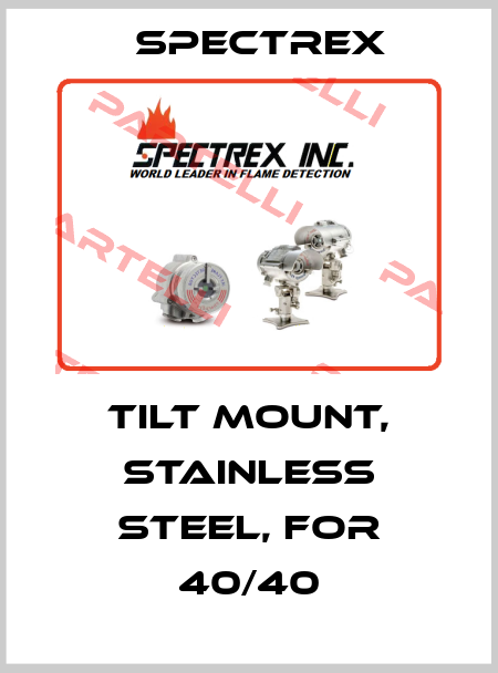 Tilt Mount, stainless steel, for 40/40 Spectrex