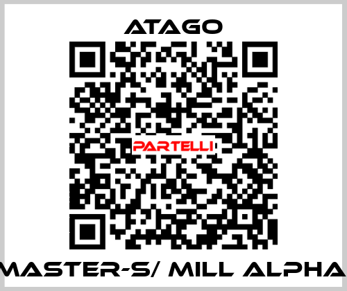 MASTER-S/ MILL ALPHA  ATAGO