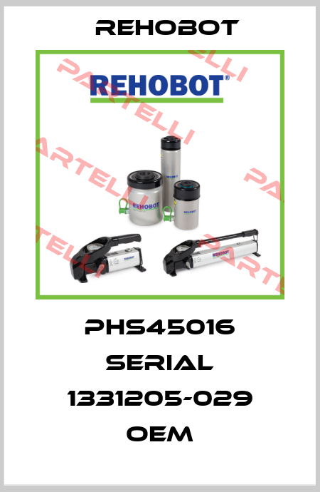 PHS45016 serial 1331205-029 oem Rehobot