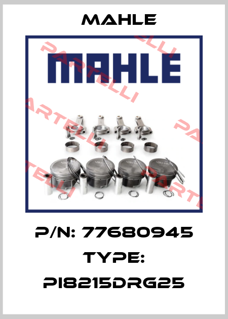 P/N: 77680945 Type: PI8215DRG25 MAHLE