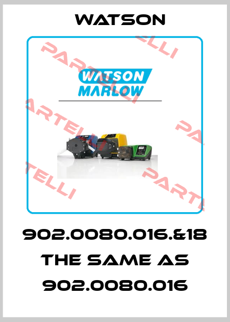 902.0080.016.&18 the same as 902.0080.016 Watson