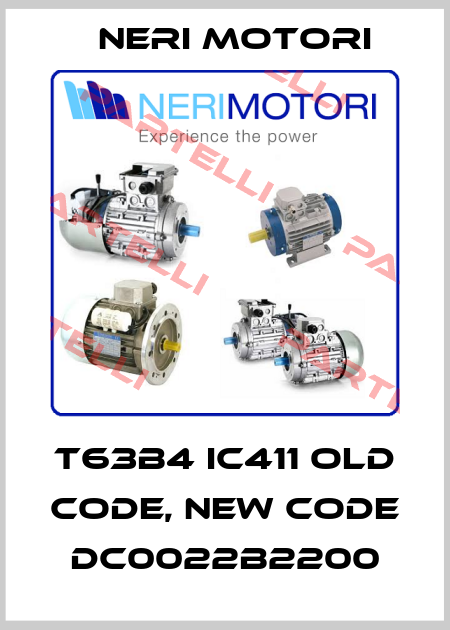 T63B4 IC411 old code, new code DC0022B2200 Neri Motori