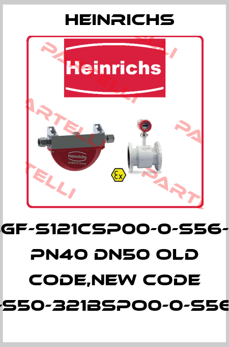 BGF-S121CSP00-0-S56-0 PN40 DN50 old code,new code BGF-S50-321BSPO0-0-S56-0-H Heinrichs