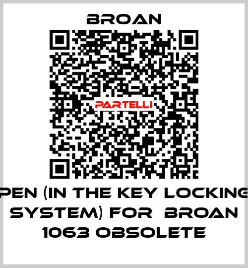 pen (In the key locking system) for  BROAN 1063 obsolete Broan