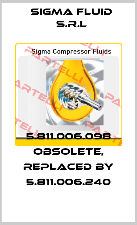 5.811.006.098 obsolete, replaced by 5.811.006.240 Sigma Fluid s.r.l