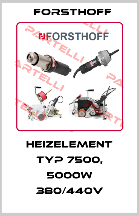 Heizelement Typ 7500, 5000W 380/440V Forsthoff