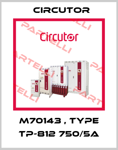 M70143 , type TP-812 750/5A Circutor