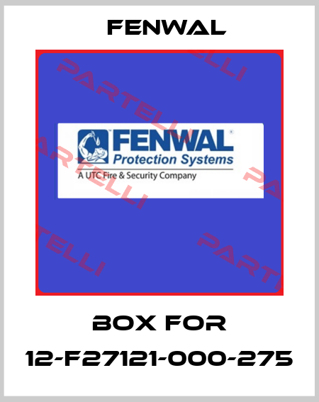 box for 12-F27121-000-275 FENWAL