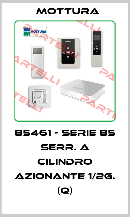 85461 - SERIE 85 SERR. A CILINDRO AZIONANTE 1/2G. (Q) MOTTURA