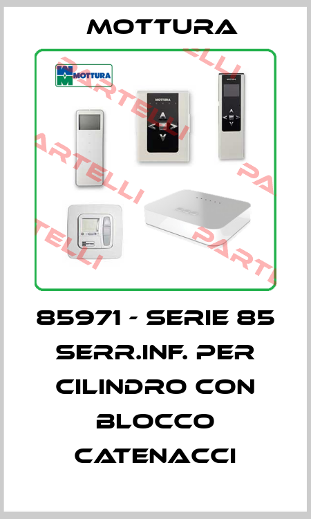 85971 - SERIE 85 SERR.INF. PER CILINDRO CON BLOCCO CATENACCI MOTTURA