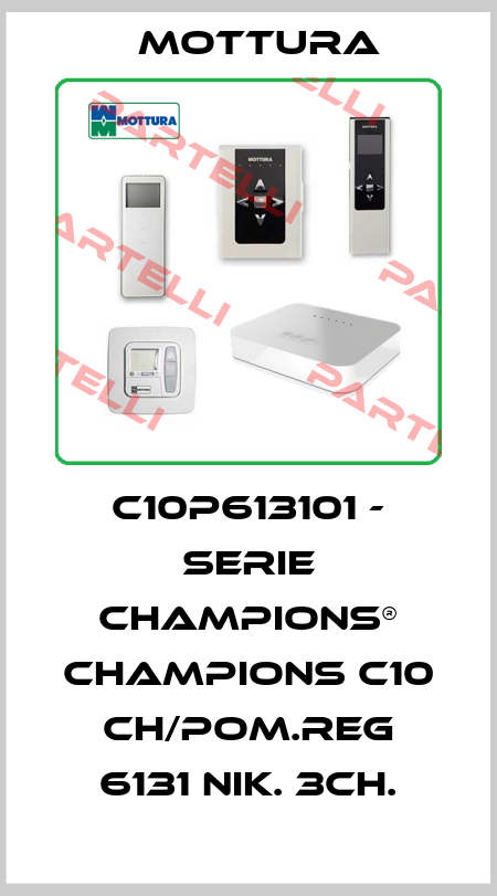 C10P613101 - SERIE CHAMPIONS® CHAMPIONS C10 CH/POM.REG 6131 NIK. 3CH. MOTTURA