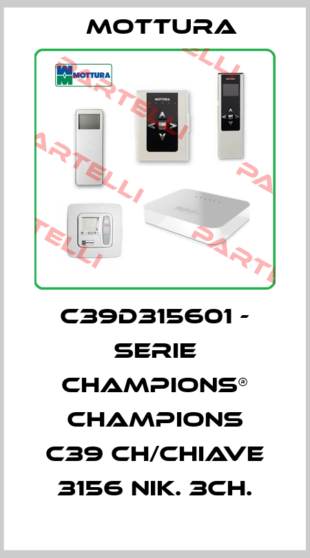 C39D315601 - SERIE CHAMPIONS® CHAMPIONS C39 CH/CHIAVE 3156 NIK. 3CH. MOTTURA
