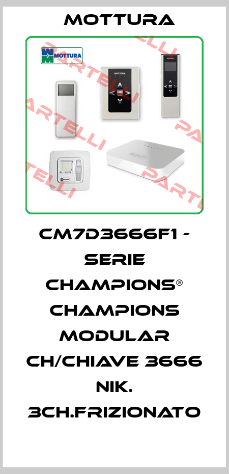 CM7D3666F1 - SERIE CHAMPIONS® CHAMPIONS MODULAR CH/CHIAVE 3666 NIK. 3CH.FRIZIONATO MOTTURA