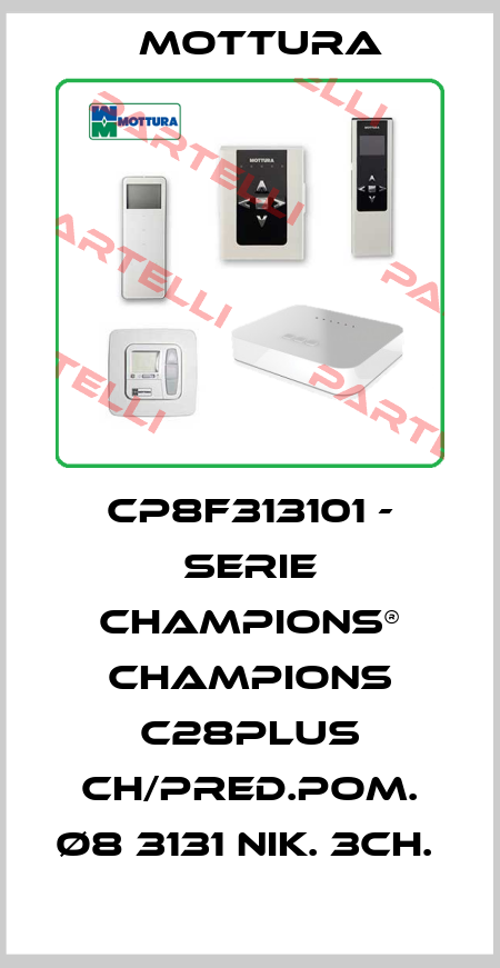 CP8F313101 - SERIE CHAMPIONS® CHAMPIONS C28PLUS CH/PRED.POM. Ø8 3131 NIK. 3CH.  MOTTURA