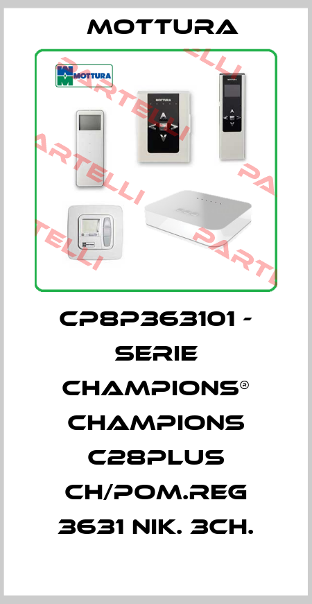 CP8P363101 - SERIE CHAMPIONS® CHAMPIONS C28PLUS CH/POM.REG 3631 NIK. 3CH. MOTTURA