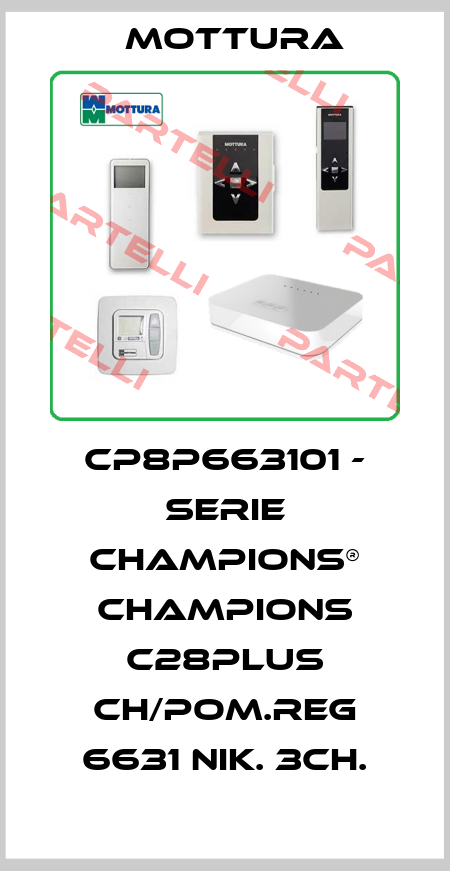 CP8P663101 - SERIE CHAMPIONS® CHAMPIONS C28PLUS CH/POM.REG 6631 NIK. 3CH. MOTTURA