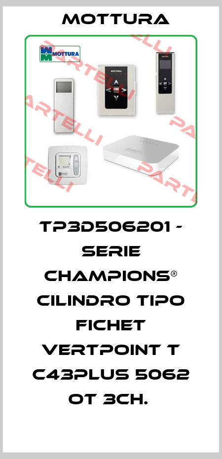 TP3D506201 - SERIE CHAMPIONS® CILINDRO TIPO FICHET VERTPOINT T C43PLUS 5062 OT 3CH.  MOTTURA