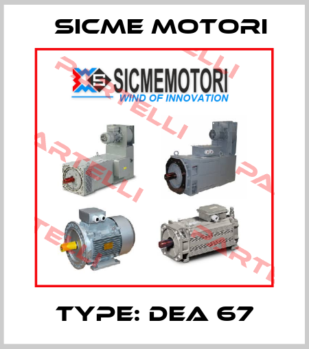 TYPE: DEA 67 Sicme Motori