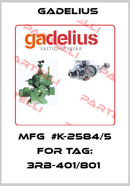 MFG  #K-2584/5 for TAG: 3RB-401/801  Gadelius