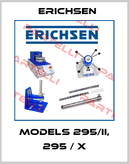 MODELS 295/II, 295 / X Erichsen